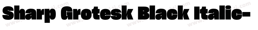 Sharp Grotesk Black Italic字体转换
